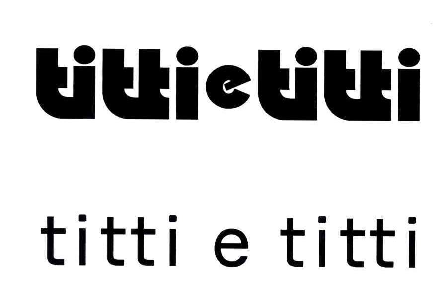 TITTI E TITTI