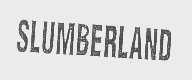 SLUMBERLAND