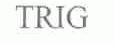 TRIG
