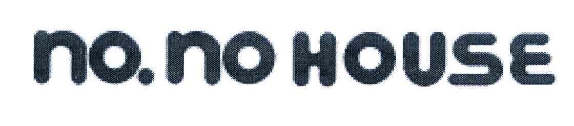 NO.NO HOUSE