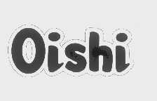 OISHI