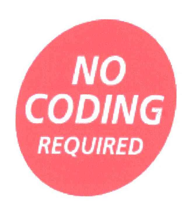 NO CODING REQUIRED