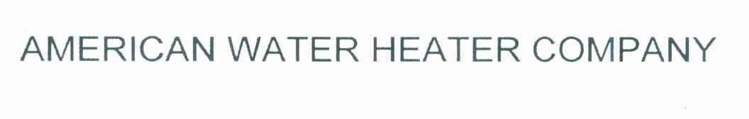AMERICAN WATER HEATER COMPANY
