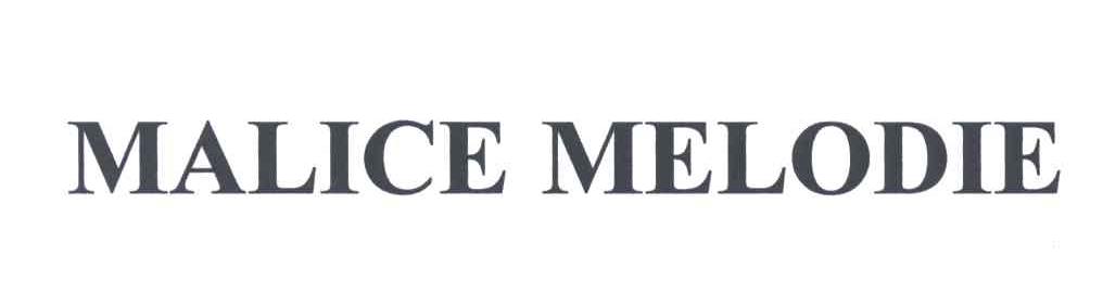 MALICE MALODIE