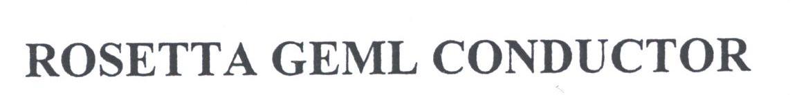 ROSETTA GEML CONDUCTOR