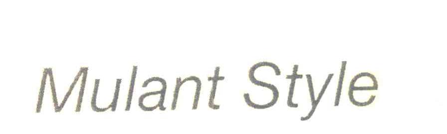 MULANT STYLE
