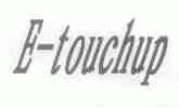 E-TOUCHUP