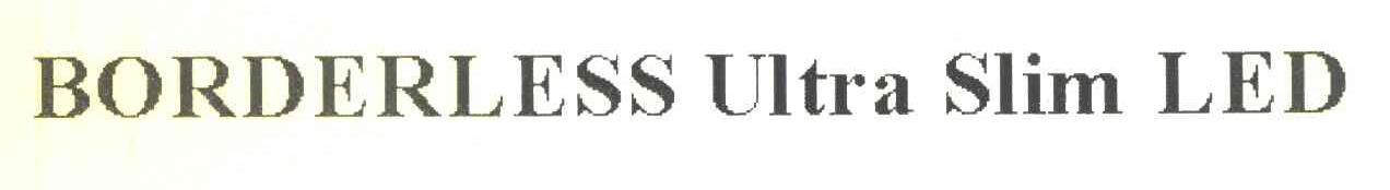 BORDERLESS ULTRA SLIM LED