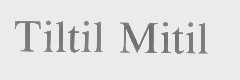 TILTIL MITIL