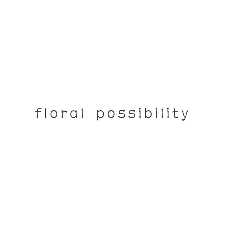 FLORAL POSSIBILITY
