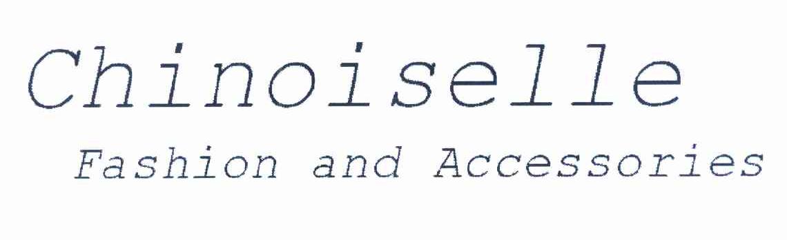 CHINOISELLE FASHION AND ACCESSORIES