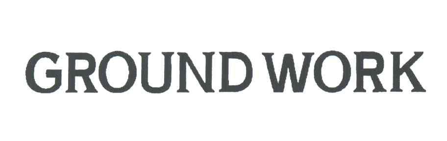 GROUND WORK