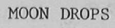 MOON DROPS
