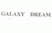 GALAXY DREAM