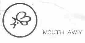MOUTH AWIY