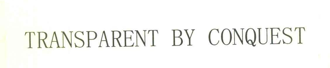 TRANSPARENT BY CONQUEST