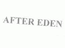 AFTER EDEN