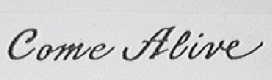 COME ALIVE