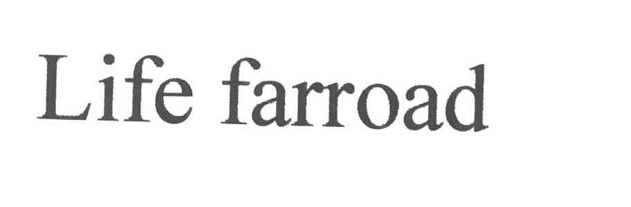 LIFE FARROAD