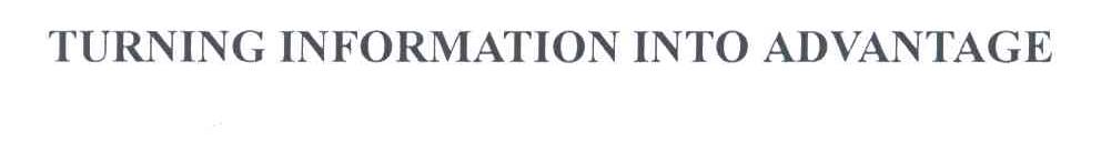 TURNING INFORMATION INTO ADVANTAGE
