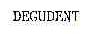 DEGUDENT