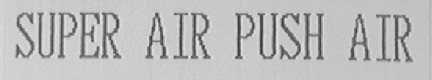 SUPER AIR PUSH AIR
