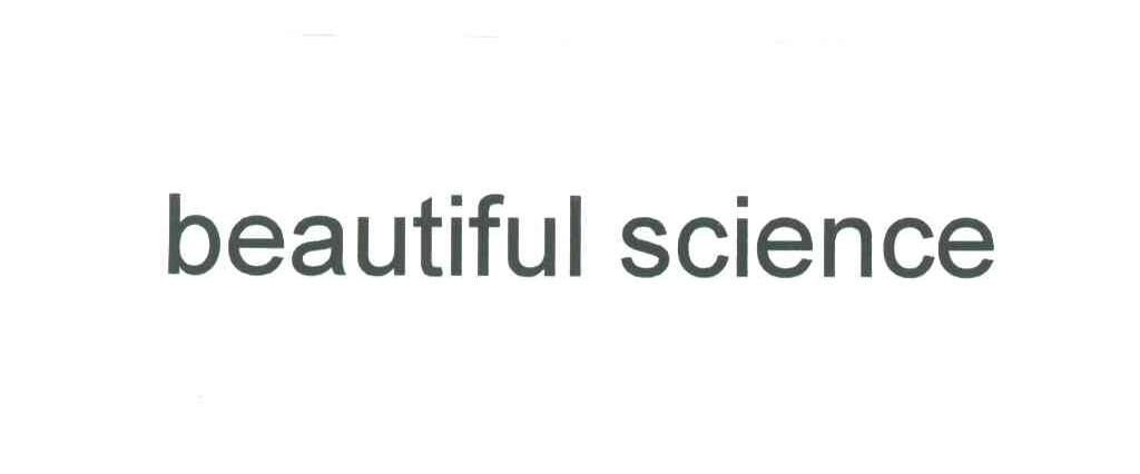 BEAUTIFUL SCIENCE