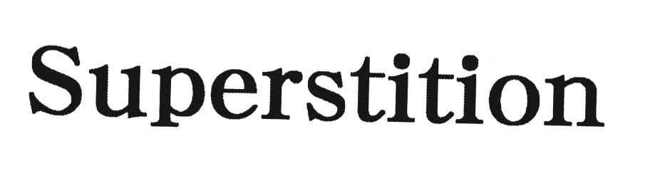 SUPERSTITION