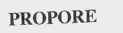 PROPORE