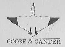 GOOSE & GANDER