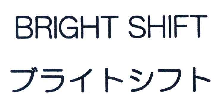 BRIGHT SHIFT