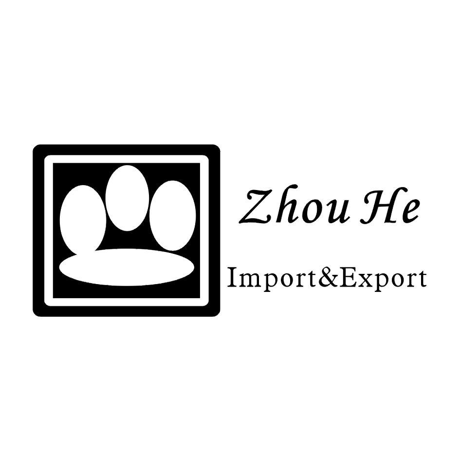 ZHOU HE IMPORT&EXPORT