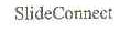 SLIDECONNECT