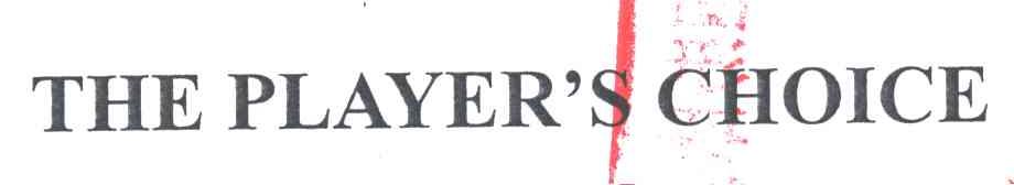 THE PLAYER'S CHOICE