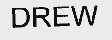 DREW