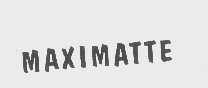 MAXIMATTE