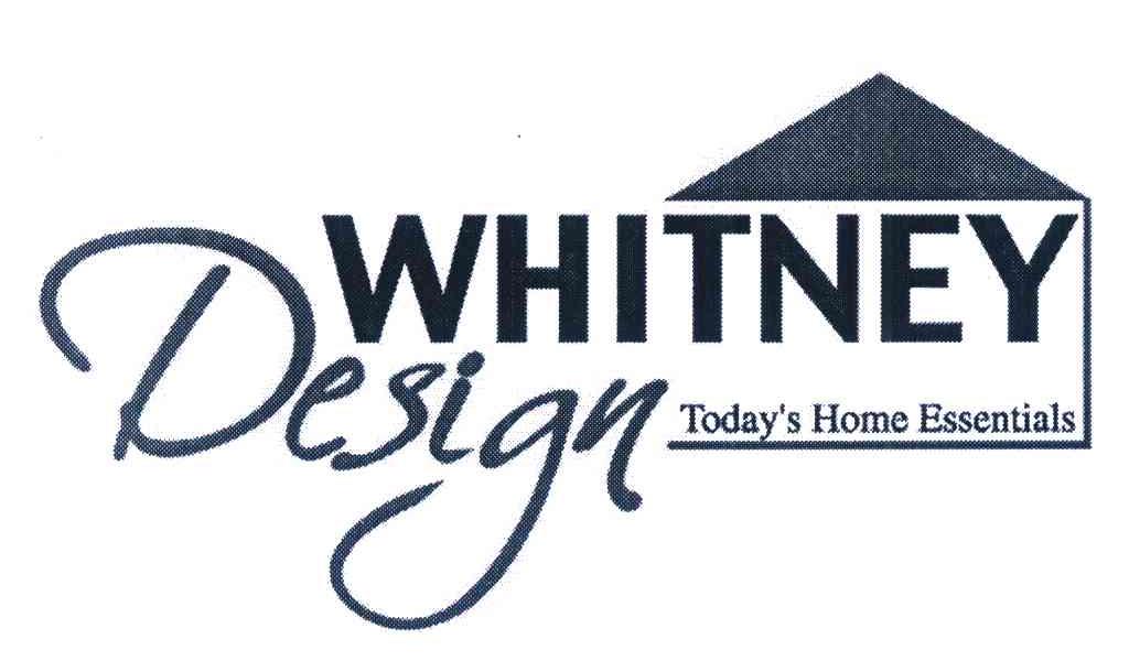 WHITNEY DESIGN TODAY'S HOME ESSENTIALS