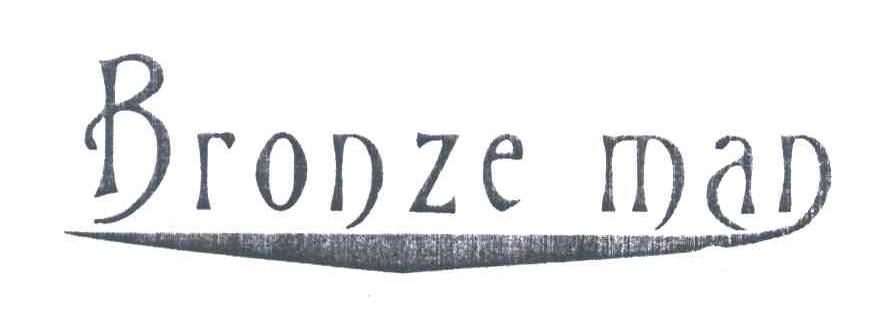 BRONZE MAN