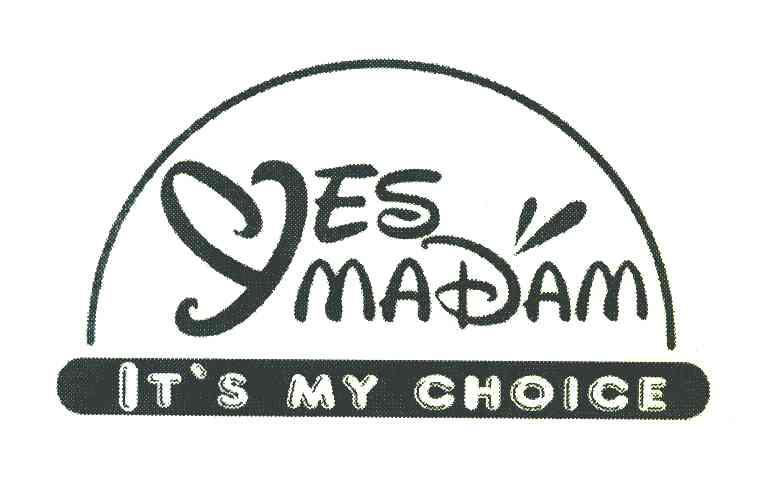 YESMADAM IT＇S MY CHOICE