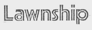 LAWNSHIP