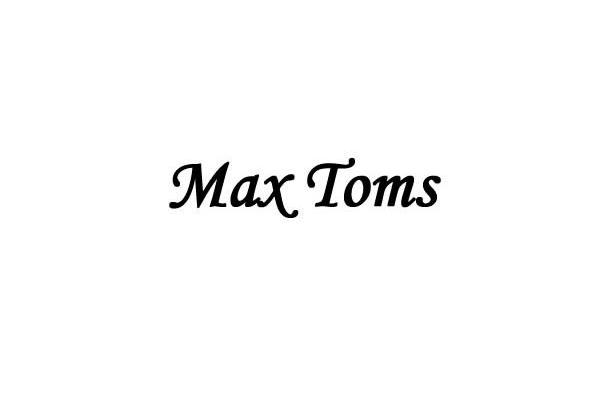 MAX TOMS