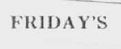 FRIDAY'S