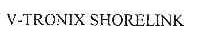 V-TRONIX SHORELINK