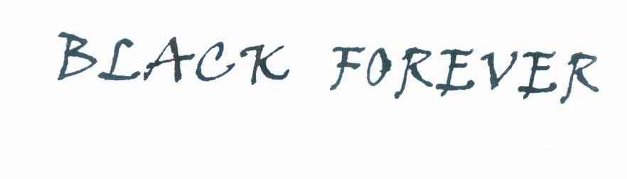 BLACK FOREVER