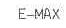 E MAX