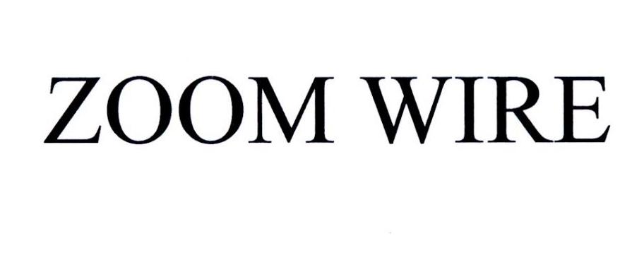 ZOOM WIRE
