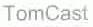 TOMCAST