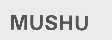 MUSHU