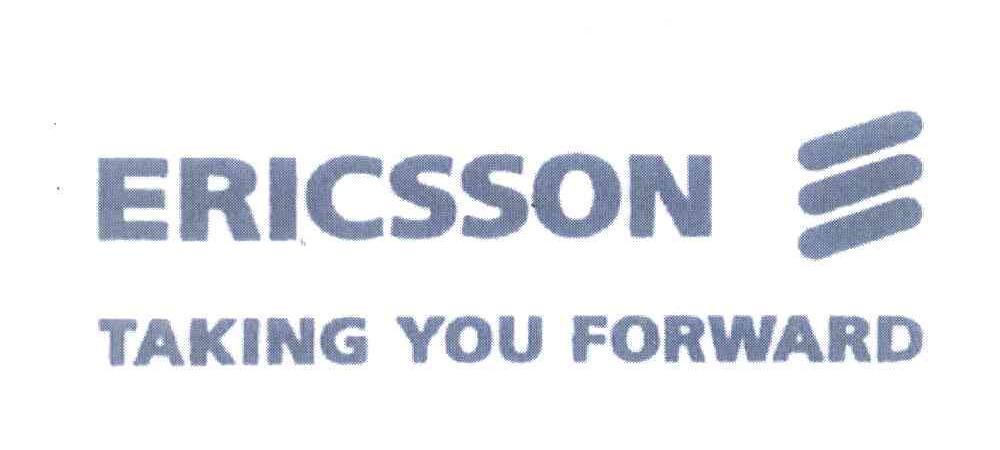 ERICSSON;TAKING YOU FORWARD
