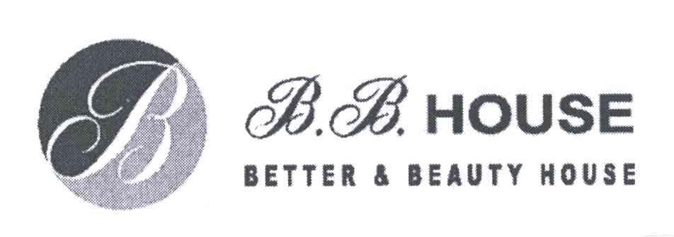 HOUSE；BETTER & BEAUTY HOUSE;BB